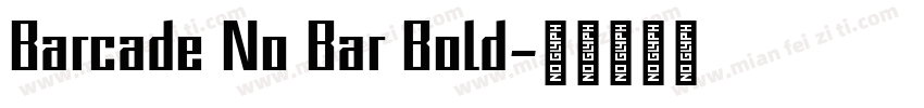 Barcade No Bar Bold字体转换